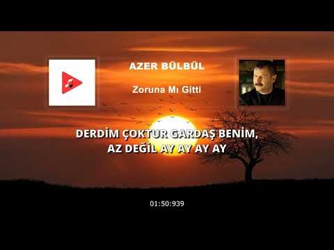 Azer Bülbül - Zoruna Mı Gitti (Sözleri) | 4K