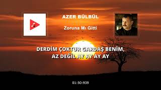 Azer Bülbül - Zoruna Mı Gitti (Sözleri) | 4K