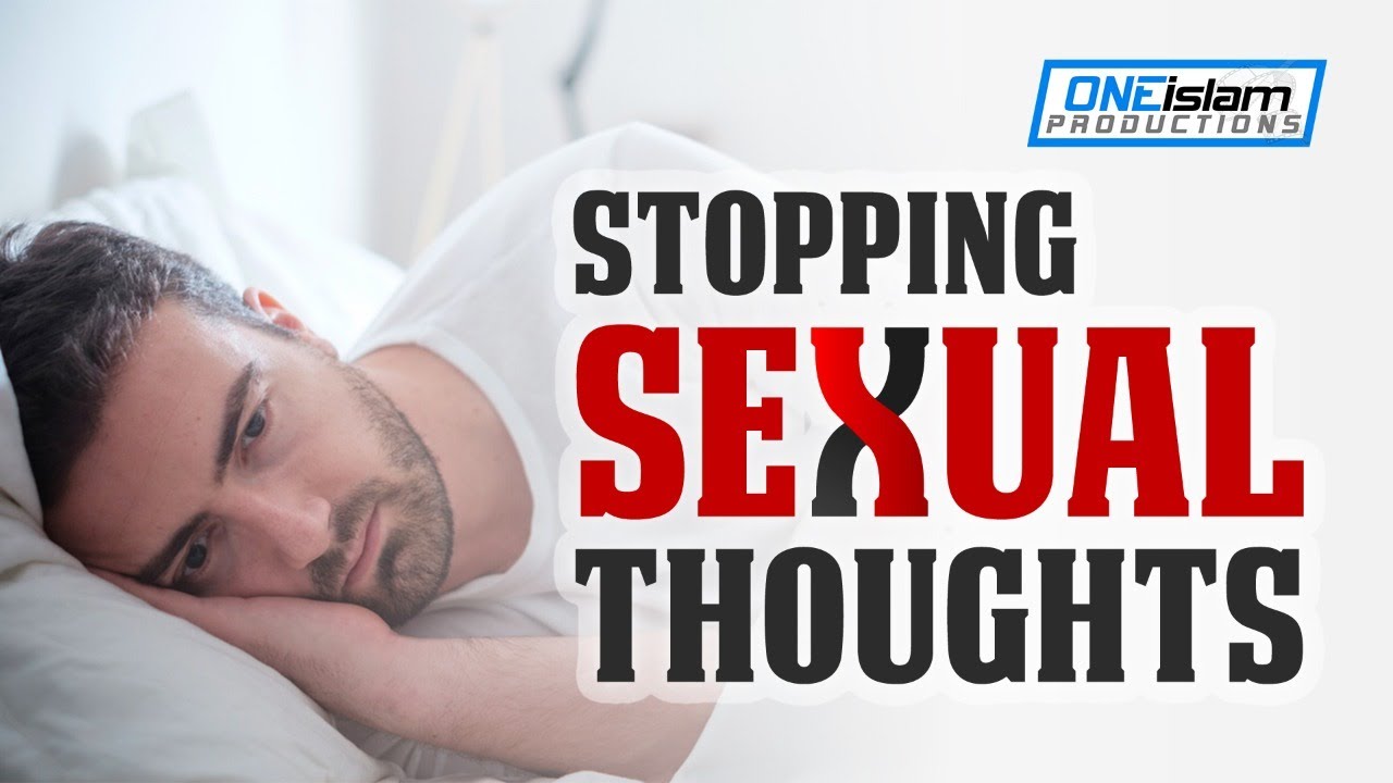 Stopping Sexual Thoughts - YouTube