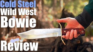 Cold Steel Wild West Bowie Review.  A Western W49 homage. Praise be.