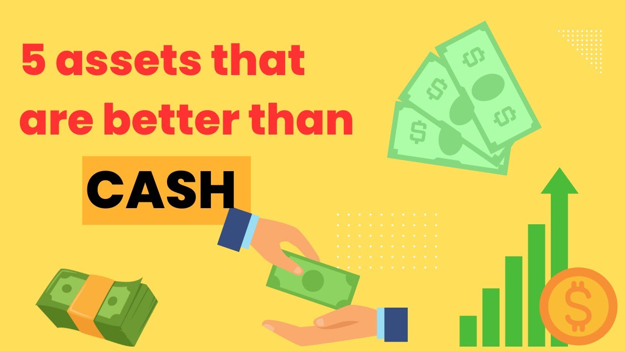 5 Assets That Are BETTER Than CASH.