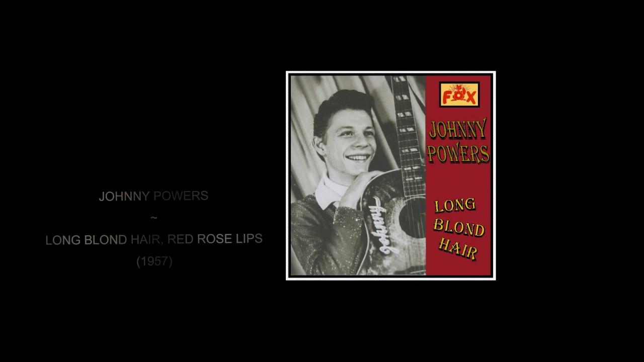 Johnny Powers - Long Blond Hair, Red Rose Lips (1957)