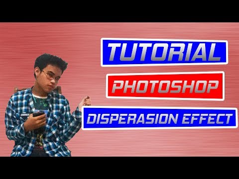 TUTORIAL PHOTOSHOP : DISPERSION EFFECT TUTORIAL PHOTOSHOP : DISPERSION EFFECT