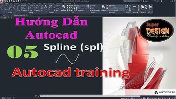 Super Design : Bài 5 - Lệnh spline vẽ đường cong tự do trong autocad - command spl in autocad