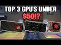 Top 3 BEST Graphics Cards UNDER $50