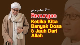 Muhasabah Diri, Renungan Ketika Kita Banyak Dosa Dan Jauh Dari Allah - Buya Yahya