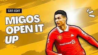 Cr7 Edit Migos - Open It Up
