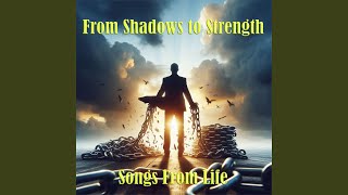 From Shadows to Strength