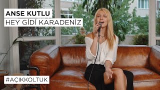 Anse Kutlu - Hey Gidi Karadeniz (Kazım Koyuncu Cover) | #Açıkkoltuk