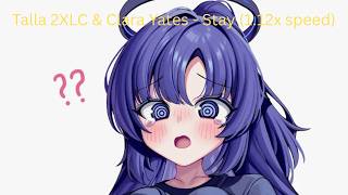 Talla 2XLC &amp; Clara Yates - Stay (1.12x speed)