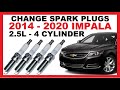 How to Replace Spark Plugs || 2014 - 2020 Chevy Impala || 2.5L 4-Cylinder Engine || Change Install