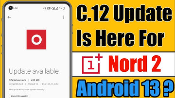 Oneplus Nord 2 Get C.12 Update || Oneplus Nord 2 New Update ||  Android 13 Oxygen Os 13 Update 🤔 ?