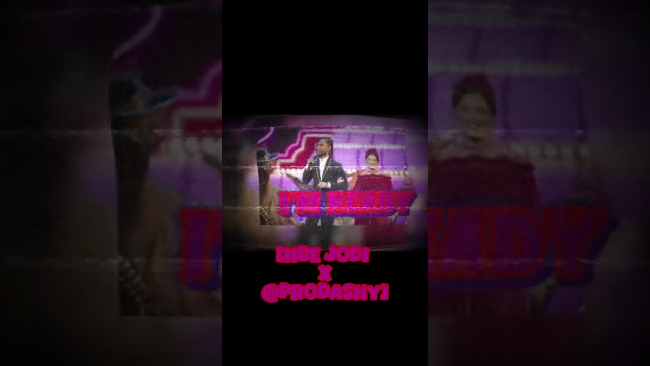 🎵 I’m Ready[HBE Jodi x @prodashy] 