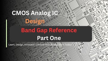 Band Gap Reference (BGR) | Part One