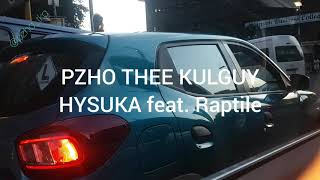 Pzho Thee KulGuy Hysuka feat. Raptile