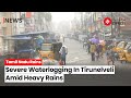 Tamil Nadu Rains : Severe Waterlogging Amid Heavy Rainfall, NDRF Deployed