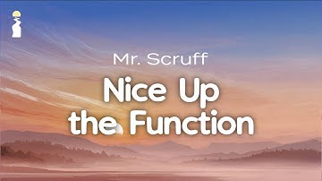 Mr. Scruff - Nice Up the Function // Lyrics
