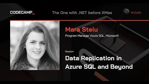 Data Replication in Azure SQL and Beyond by Mara Steiu