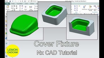 Cover Fixture, NX Cad Tutorial