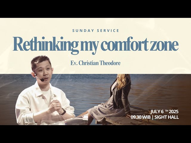 T&Y SUNDAY SERVICE, July 6 Th, 2025 - RETHINKING MY COMFORT ZONE | Ev. Christian Theodore