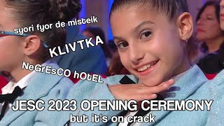 JESC 2023 OPENING CEREMONY but it's on crack / iconic moments compilation