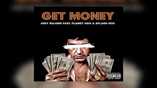 Joey Majors Ft. Planet Asia x Princ3 Goldi3 - Get Money (New Official Audio) (Prod. Merc Beatz)