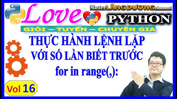 Vol 16 Python | Thực hành lệnh lặp for in range() | HS Giỏi Tình/Thành phố–Tin học trẻ–Chuyên Gia