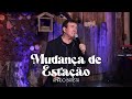 Amado Batista - MUDANÇA DE ESTAÇÃO - DVD Perdoa