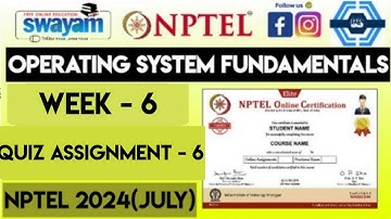 Operating System Fundamentals - NPTEL 2024 (July) || WEEK 6 ASSIGNMENT SOLUTION | SWAYAM 2024 |