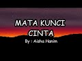 AISHA HANIM - MATA KUNCI CINTA (LIRIK)