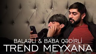 Balaeli & Baba Qedirli - Trend Meyxana (Remix Nicat Eliyev) Resimi