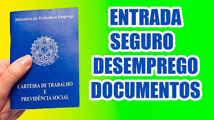 Documentos necessários para dar entrada no seguro desemprego 2022