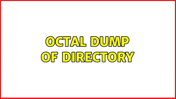 octal dump of directory (3 Solutions!!)