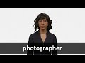 How to pronounce PHOTOGRAPHER in American English