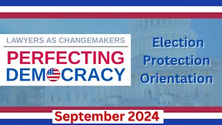 ABA CRSJ Perfecting Democracy Initiative | Election Protection Orientation