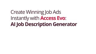 Create Winning Job Ads Instantly with Access Evo: AI Job Description Generator