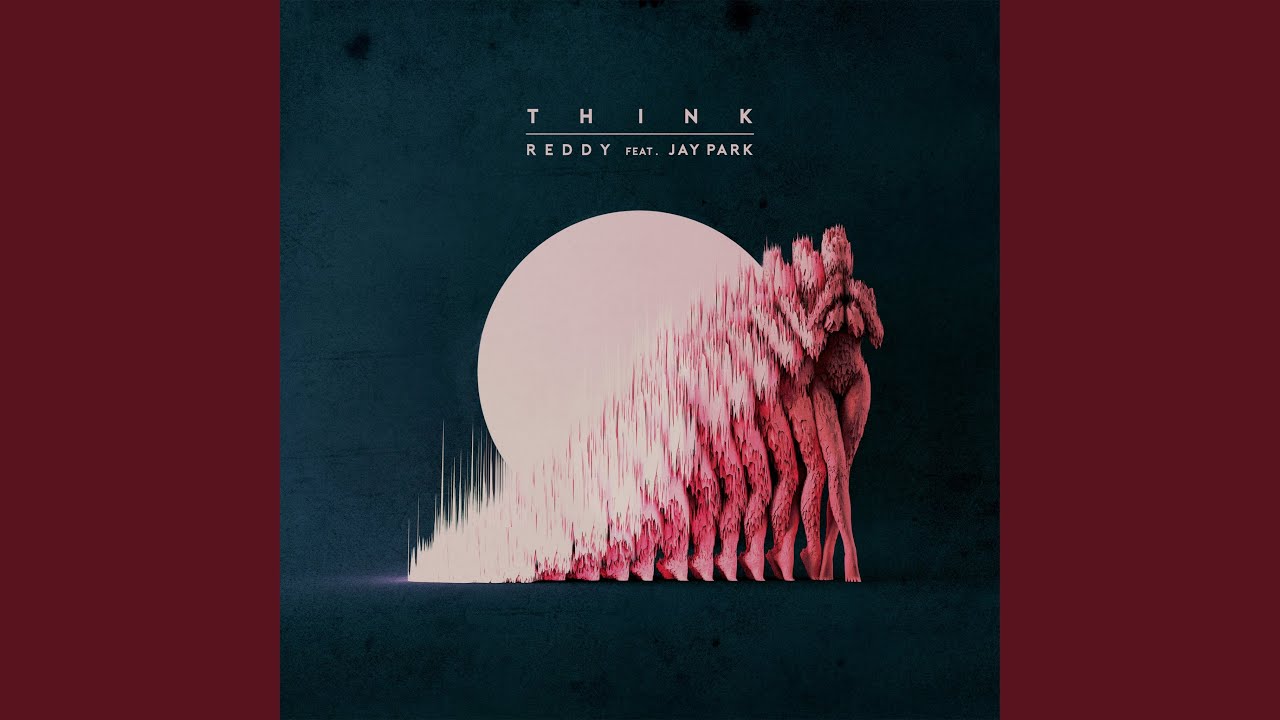 Think (feat. Jay Park)