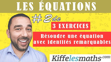 Résoudre des équations avec des identités remarquables. 3 exercices.