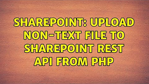 Sharepoint: Upload non-text file to sharepoint REST api from php