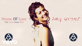 Amy Grant - House Of Love (The South Street Mix)(Official Visualizer)