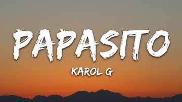 Thumbnail of KAROL G - Papasito (Letra/Lyrics)