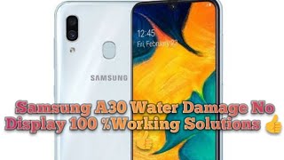 || SAMSUNG A30 WATER DAMAGE NO DISPLAY PROBLEM SOLUTION ||