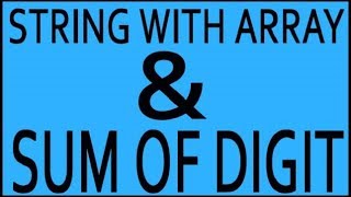 Program of Sum of Digits(Number) with help of Array and String.