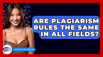 Are Plagiarism Rules The Same In All Fields? - Everyday-Networking