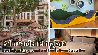 Palm Garden Putrajaya | New Indoor Playground and Family Room Staycation