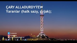 Çary Alladurdyýew – Ýaranlar (halk sazy, gyjak); (Turkmen Gyjak Instrumental);