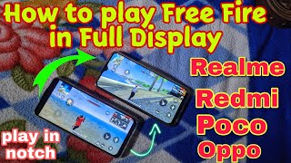 How to play free fire in full display, Redmi, Realme , Poco kisi v phone me...