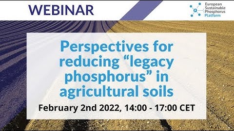 Webinar: Perspectives for reducing "Legacy Phosphorus" in Agricultural Soils