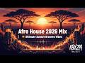🌅 Afro House 2026 – Ultimate Sunset Grooves | Deep Tribal Vibes #6