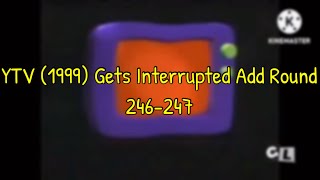 Ytv 1999 Gets Interrupted Add Round 246-247